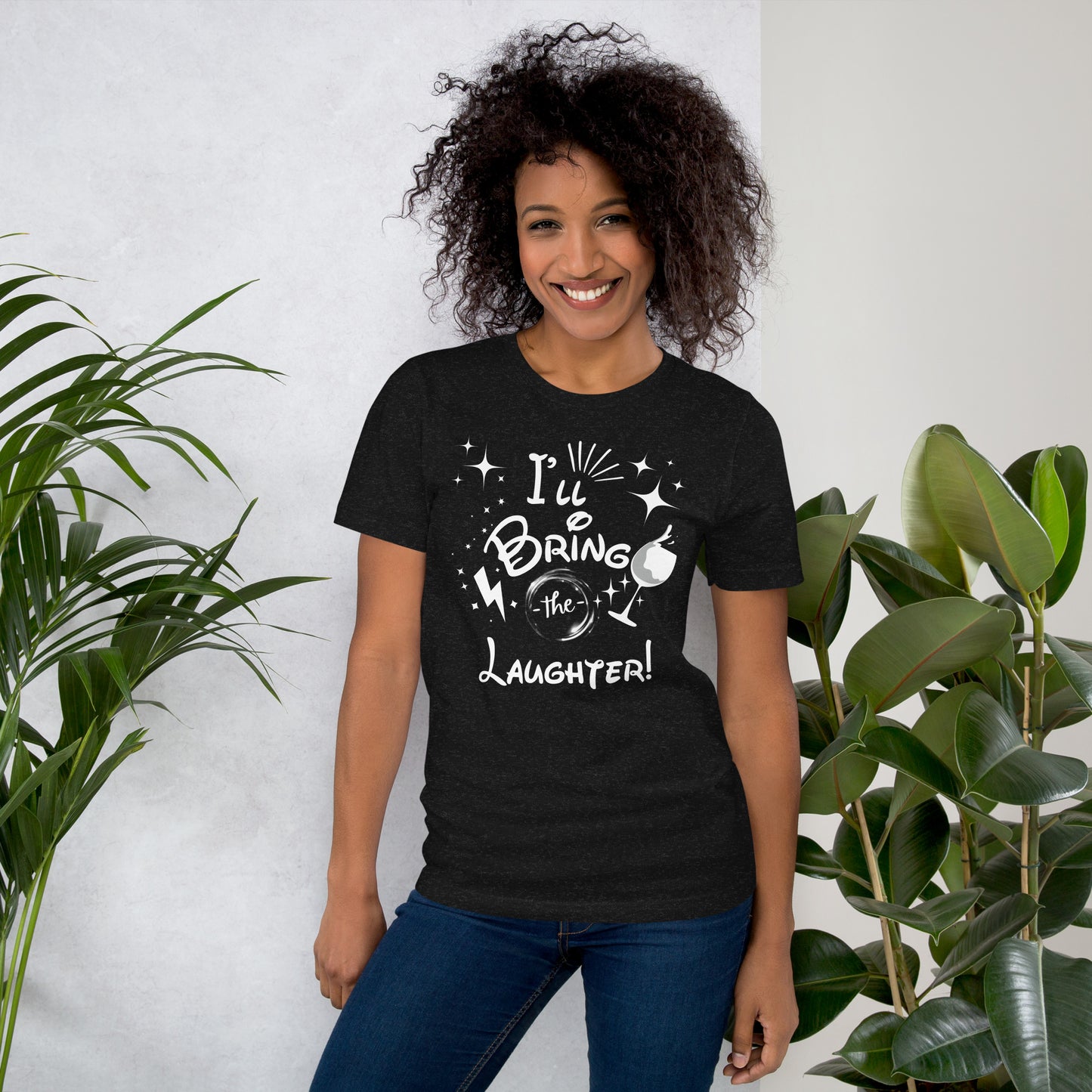 I’ll Bring the Laughter Unisex t-shirt