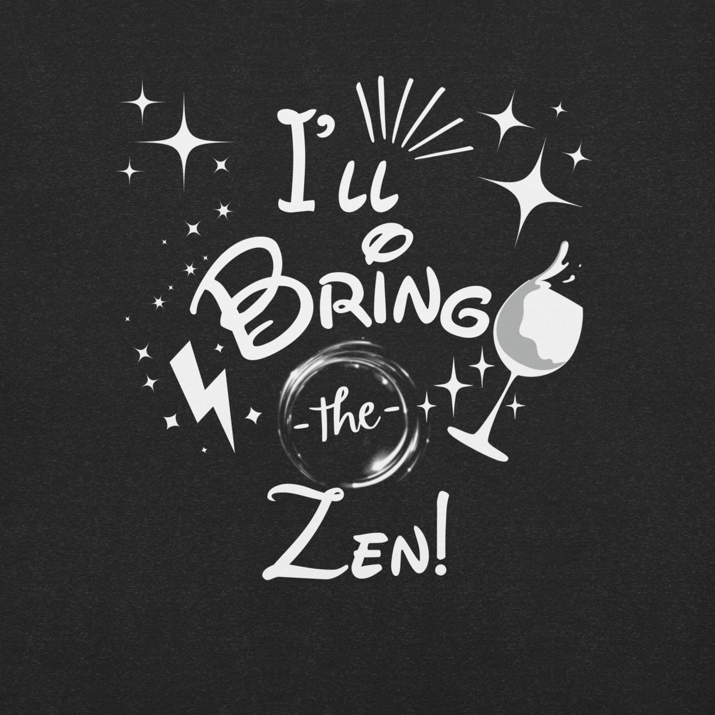 I’ll Bring the Zen Unisex t-shirt