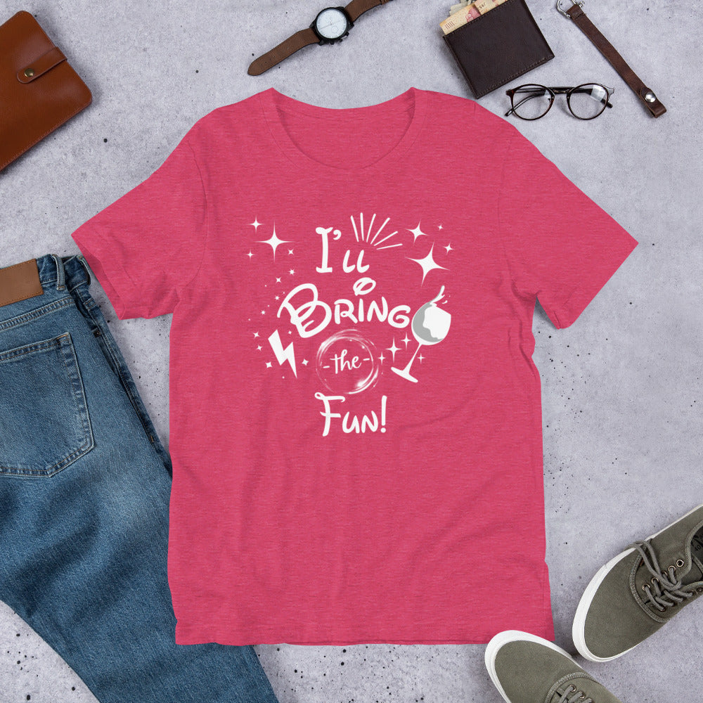 I’ll Bring the Fun Unisex t-shirt